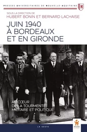 JUIN 1940 À BORDEAUX ET EN GIRONDE