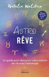 AstroRêve - Un guide pour découvrir votre mission de vie avec l'astrologie