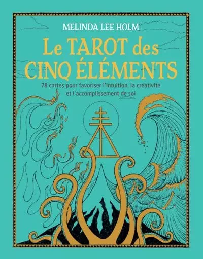 Coffret Le Tarot des cinq éléments - 78 cartes pour favoriser l'intuition, créativité et accomplisse - Melinda Lee Holm - Dervy