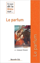 Ce que dit la Bible sur le parfum