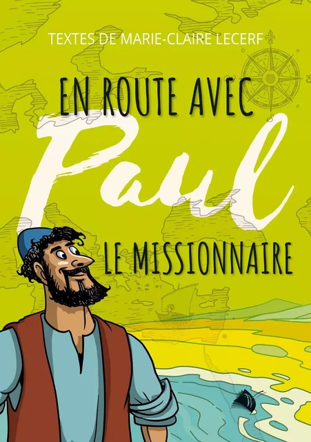 En route avec Paul le missionnaire - Lecerf Marie-Claire - VIENS ET VOIS