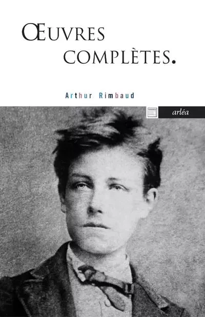 Oeuvres complètes - Arthur Rimbaud - Arlea