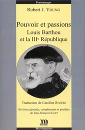 POUVOIR ET PASSIONS LOUIS BARTHOU ET LA III REPUBLIQUE