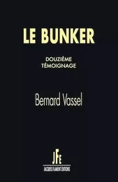 LE BUNKER / DOUZIEME TÉMOIGNAGE