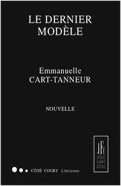 LE DERNIER MODÈLE - EMMANUELLE CART-TANNEUR - JACQUES FLAMENT