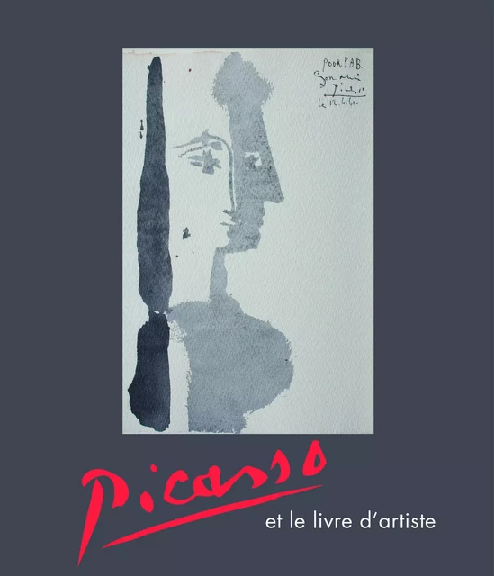 Picasso et le livre d'artiste - [exposition, Alès, Musée-Bibliothèque Pierre-André Benoit, 13 juillet-21 octobre 2018] -  - B CHAUVEAU