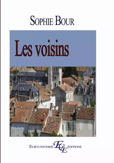 Les Voisins - Sophie Bour - BOOKS ON DEMAND