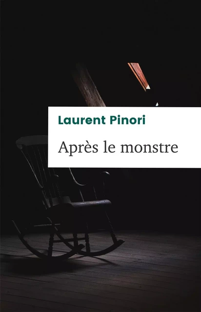 Après le monstre - Laurent Pinori - IGGYBOOK