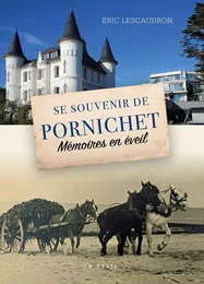 SE SOUVENIR DE PORNICHET - MÉMOIRES EN ÉVEIL