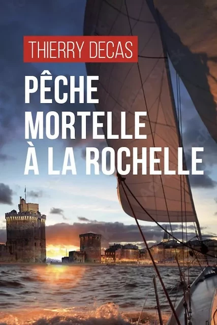 PECHE MORTELLE A LA ROCHELLE (GESTE) (COLL. GESTE NOIR) - THIERRY DECAS - GESTE