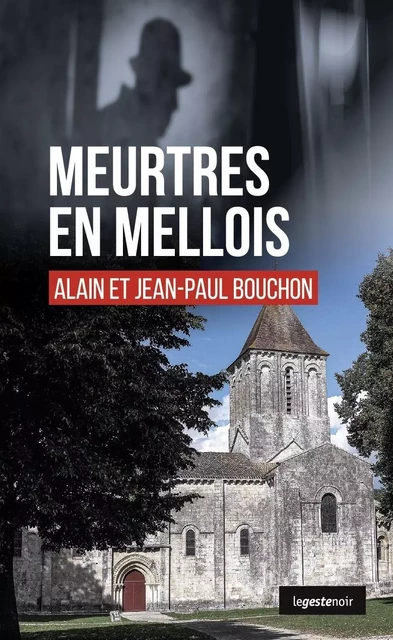 MEURTRES EN MELLOIS (GESTE) (COLL. GESTE NOIR) - Alain Bouchon, Jean-Paul Bouchon - GESTE