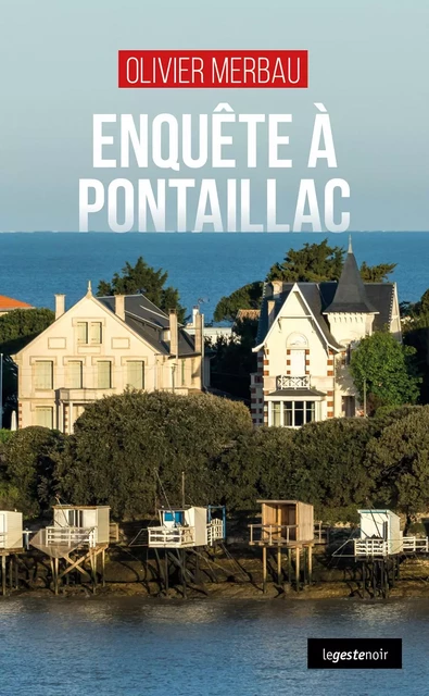 ENQUETE A PONTAILLAC  (COLL. GESTE NOIR) - OLIVIER MERBAU - GESTE