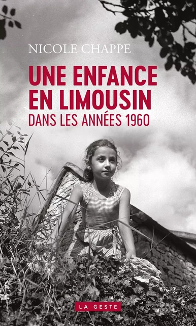 ENFANCE EN LIMOUSIN (GESTE) - DANS LES ANNES 1960 (POCHE) REEDITION -  CHAPPE - GESTE