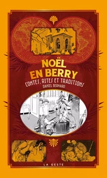 NOËL EN BERRY - CONTES, RITES ET TRADITIONS