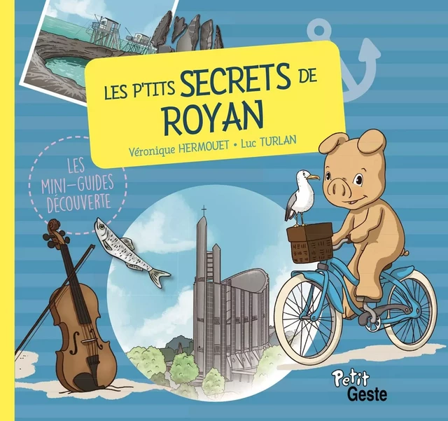 P'TITS SECRETS DE ROYAN (GESTE) - LUC TURLAN - GESTE