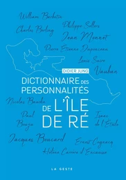 DICTIONNAIRE DES PERSONNALITÉS DE L'ILE DE RÉ