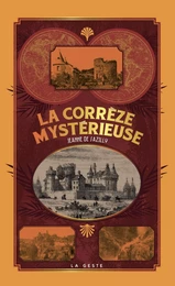 LA CORREZE MYSTERIEUSE (GESTE)  (POCHE - RELIE) COLL. BAROQUE