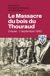 MASSACRE DU BOIS DU THOURAUD (GESTE) - 7 SEPTEMBRE 1943 (COLL. HISTOIRE et; RECITS