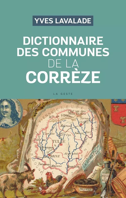 DICTIONNAIRE DES COMMUNES DE LA CORREZE (GESTE) - YVES LAVALADE - GESTE