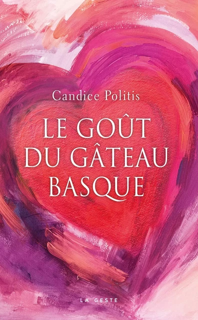 GOUT DU GATEAU BASQUE (GESTE) (COLL. ROMANCE EN REGION) (BP) - CANDICE POLITIS - GESTE