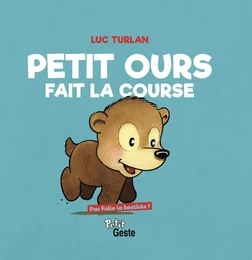 PETIT OURS FAIT LA COURSE (GESTE)  REEDITION