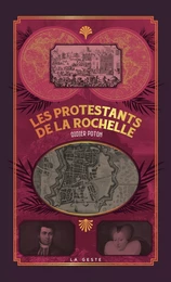 PROTESTANTS DE LA ROCHELLE (GESTE)  (POCHE - RELIE) COLL. BAROQUE