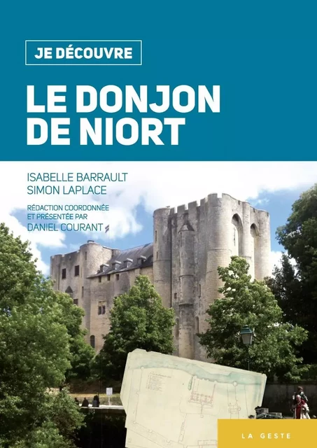 JE DÉCOUVRE LE DONJON DE NIORT (NOUVELLE ÉDITION) - SIMON LAPLACE, ISABELLE BARRAULT - GESTE