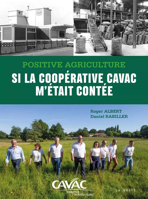 POSITIVE AGRICULTURE - SI LA CAVAC M'ÉTAIT CONTÉE - ROGER ALBERT, DANIEL RABILLER - GESTE