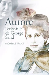 AURORE - PETITE-FILLE DE GEORGE SAND