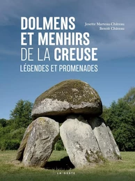 DOLMENS ET MENHIRS DE LA CREUSE (GESTE) LEGENDES et; PROMENADES (VILLES et; RIVAGES)