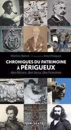 CHRONIQUES DU PATRIMOINE A PÉRIGUEUX