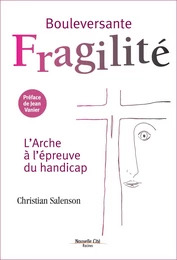 Bouleversante fragilité