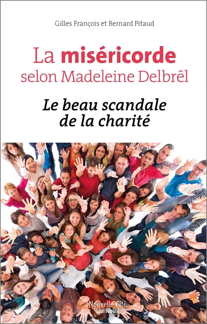 La miséricorde selon Madeleine Delbrêl - Gilles François, Bernard Pitaud - NOUVELLE CITE