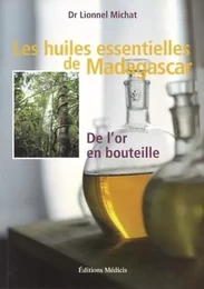 Les huiles essentielles de Madagascar - De l'or enbouteille