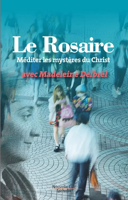 Le Rosaire -  Collectif - NOUVELLE CITE