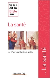 Ce que dit la Bible sur la santé