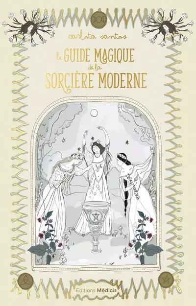 Le guide magique de la sorcière moderne - Carlota Santos - Dervy