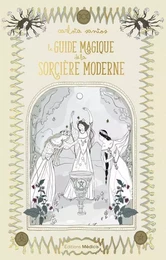 Le guide magique de la sorcière moderne