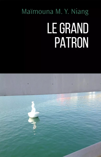 Le Grand Patron - Maïmouna M. Y. Niang - IGGYBOOK