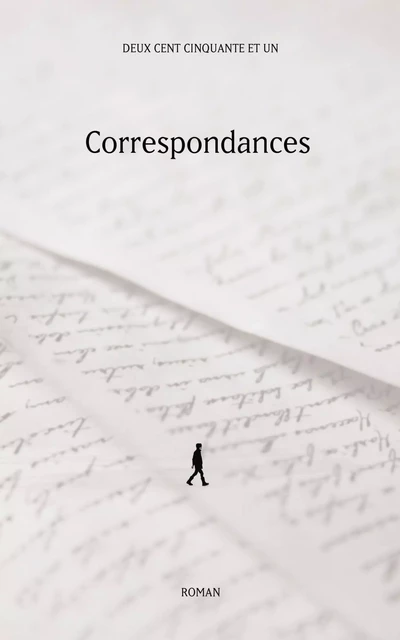 Correspondances - Monsieur Deux Cent Cinquante Et Un - IGGYBOOK