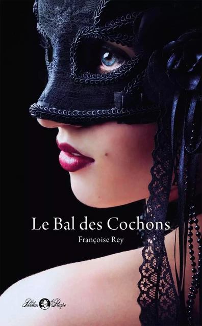 Le bal des cochons - Françoise Rey - TABOU