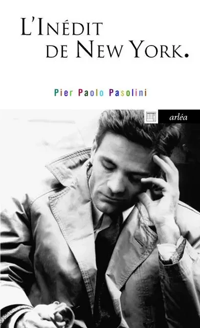 L'Inédit de New-York - Pier Paolo Pasolini - Arlea