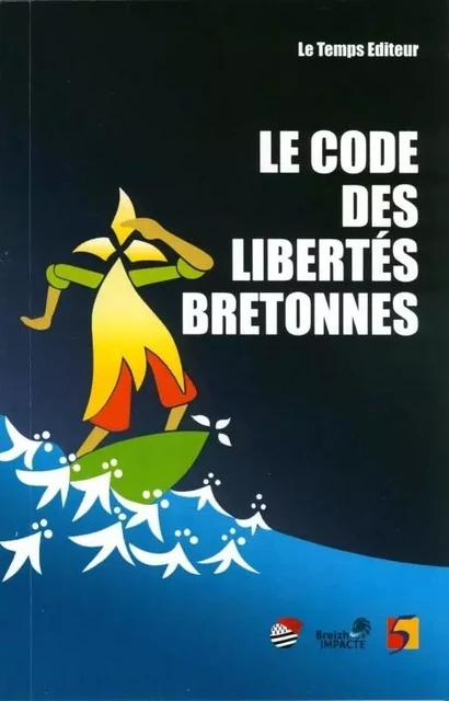 Le code des libertés bretonnes -  Collectif - LE TEMPS