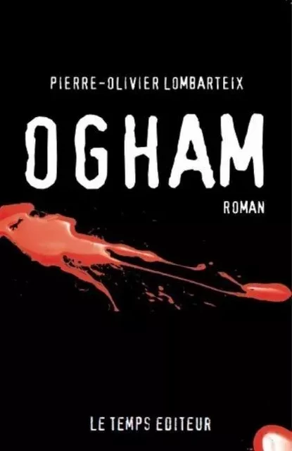 Ogham - Pierre-Olivier Lombarteix - LE TEMPS