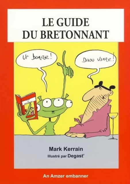 Le guide du bretonnant - Mark Kerrain - LE TEMPS