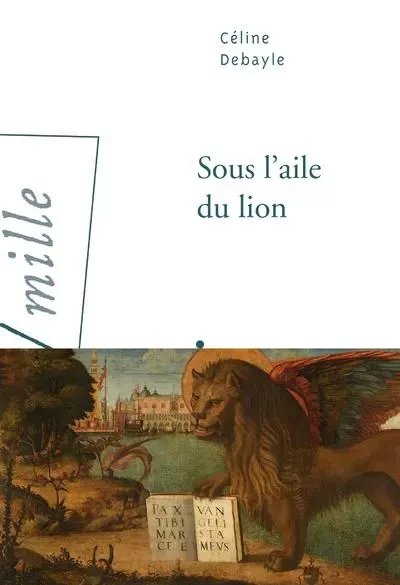 Sous l'aile du lion - Céline Debayle - Arlea