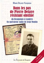 Dans les pas de Pierre Delaye, résistant obstiné