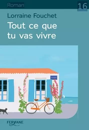 TOUT CE QUE TU VAS VIVRE