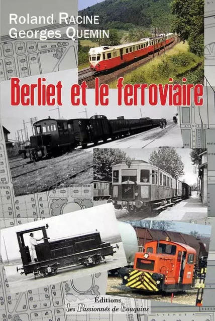 Berliet et le ferroviaire - Racine & Quemin - PASSION BOUQUIN