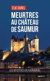 MEURTRES AU CHATEAU DE SAUMUR (GESTE) (COLL. GESTE NOIR)